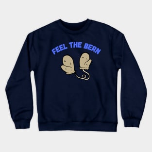 Feel the Bern - Sanders Mittens Meme Crewneck Sweatshirt